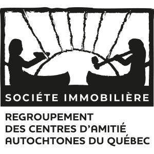 SIRCAAQ La Société immobilière du Regroupement des centres d’amitié autochtones du Québec